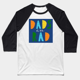 Dads Are Rad! Baseball T-Shirt